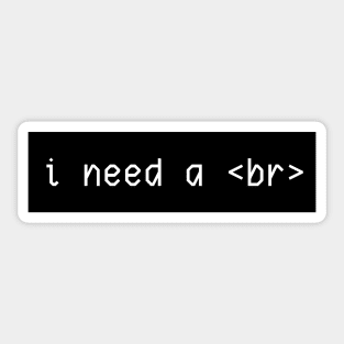 i need a <br> Sticker